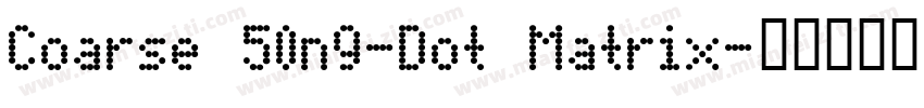 Coarse 50n9-Dot Matrix字体转换